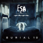 Esa (Electronic Substance Abuse): Burial 10 - CD