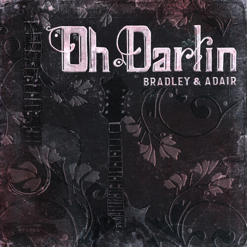 Bradley, Dale Ann / Adair, Tina: Oh Darlin' - CD