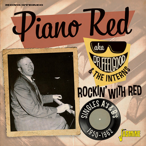 Piano Red Aka Dr Feelgood & the Interns: Rockin With Red: Singles As & Bs 1950-1962 - CD