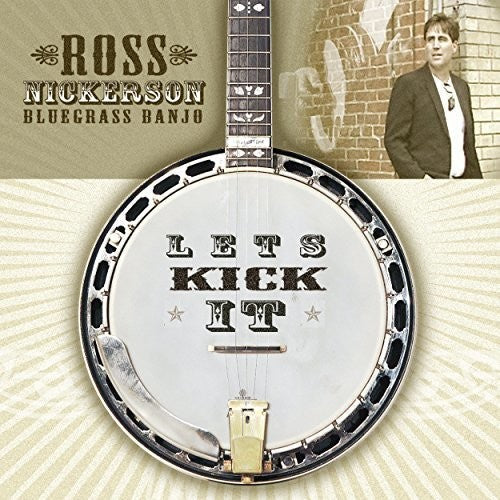 Ross Nickerson: Lets Kick It - CD