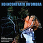Ho Incontrato Un'Ombra / O.S.T.: Ho Incontrato Un'ombra / O.S.T. - VINYL
