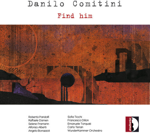 Wunderkammer Orchestra  Pandolfi  Damen  Framarin  Alberti  Bonazzoli  Ticchi  Dillon  Torquati  Ten: Find Him - CD