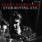 James Elkington: Ever-Roving Eye (Color Vinyl) - VINYL