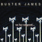 Buster James: So Far So Good - CD