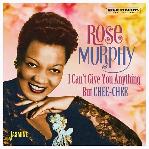 Rose Murphy: I Can't Give You Anything But Chee-Chee - CD