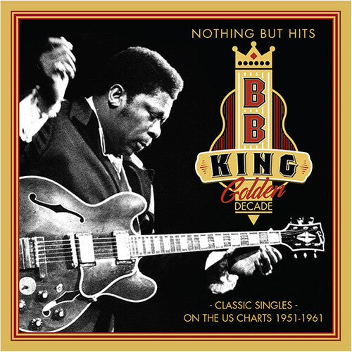 B.B. King: Nothing But Hits: Classic Singles On The US Charts 1951-1961 - CD