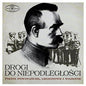 Orkiestra Reprezentacyjna Wojska Polskiego: Drogi Do Niepodleglosci / Piesni Powstancze Legionowe I Wojenne - CD