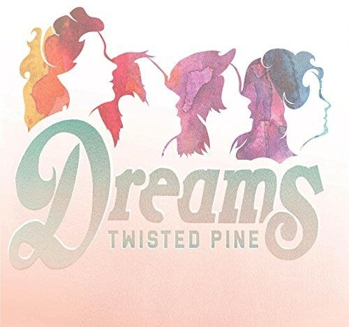 Twisted Pine: Dreams - CD