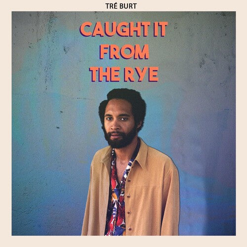 Tre Burt: Caught It From The Rye - CD