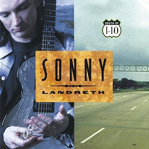 Sonny Landreth: South Of I-10 - CD