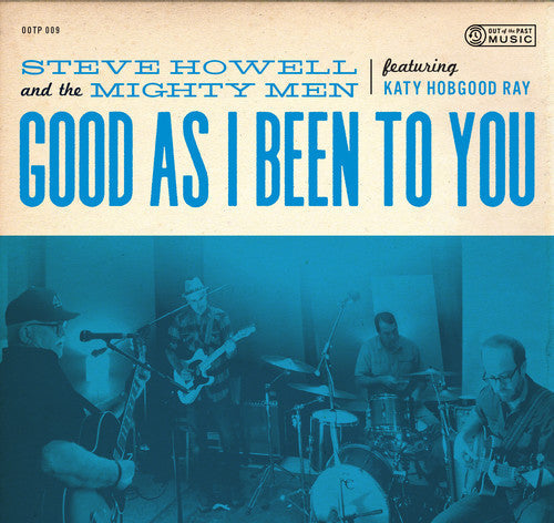 Steve Howell & the Mighty Men: Good As I Been To You - CD