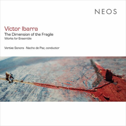 Victor Ibarra: Dimension of the Fragile Works for Ensemble - CD