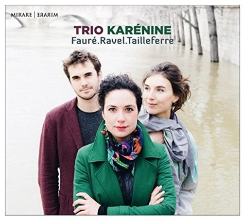 Trio Karenine: Faure Ravel Tailleferre - CD