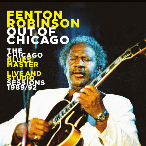 Fenton Robinson: Out Of Chicago: The Chicago Blues Master Live - CD