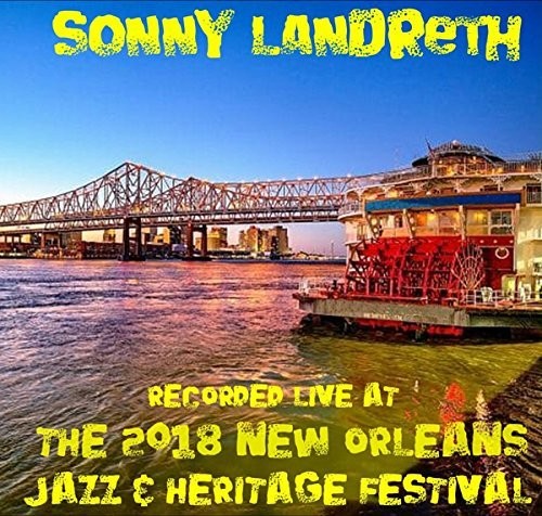 Sonny Landreth: Live at Jazzfest 2018 - CD