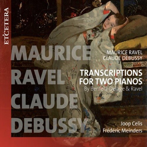 Celis, Joe / Meinders, Frederic: Transcriptions For Two Pianos By Benfeld-delage & Ravel - CD