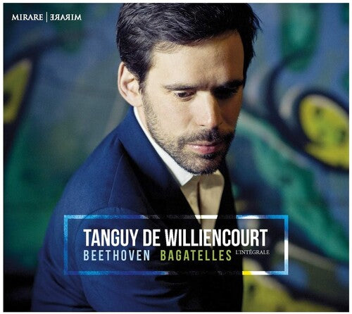 Beethoven / Tanguy De Williencourt: Beethoven: Bagatelles L'Integrale - CD
