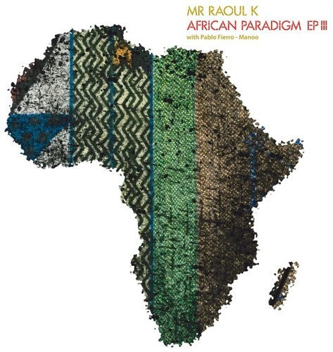 Mr Raoul K & Fierro, Pablo: African Paradigm 3 - VINYL
