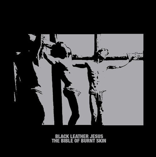 Black Leather Jesus: Bible of Burnt Skin - VINYL