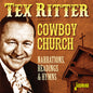 Tex Ritter: Cowboy Church: Narrations, Readings & Hymns - CD