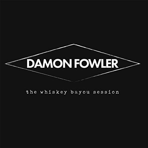 Damon Fowler: Whiskey Bayou Session - CD