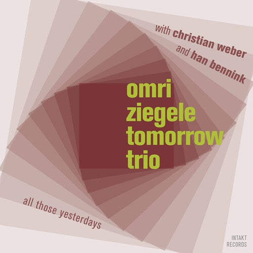 Ziegele / Omri Ziegele Tomorrow Trio: All Those Yesterdays - CD