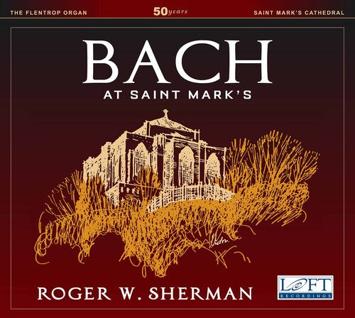 Roger W. Sherman: Bach at Saint Mark's - CD