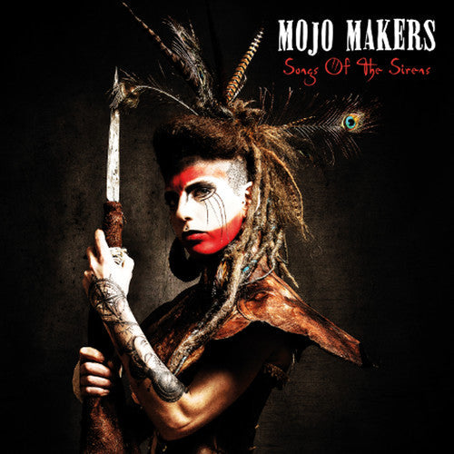 Mojo Makers: Songs Of The Sirens - CD