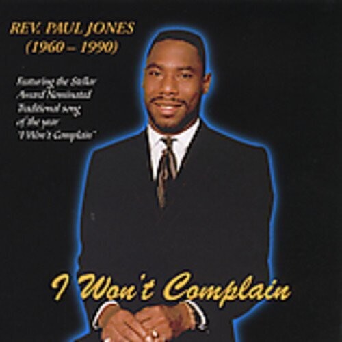Rev. Paul Jones: I Won't Complain - CD