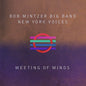 Mintzer, Bob Big Band / New York Voices: Meeting Of Minds - CD