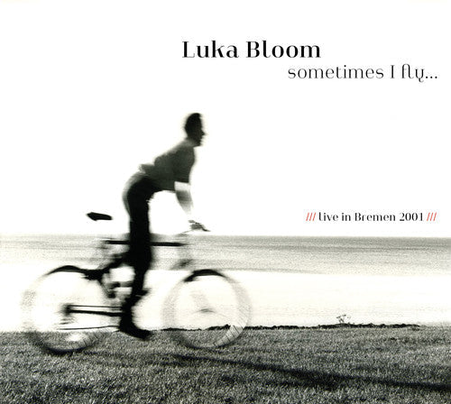Luka Bloom: Sometimes I Fly - CD