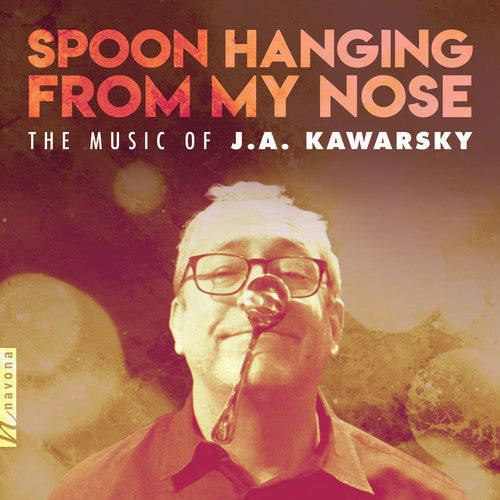 Brahms / Arizona Choir / Kawarsky: Spoon Hanging from My Nose - CD