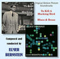 Elmer Bernstein: To Kill A Mockingbird / Blues & Brass (Original Soundtrack) - CD