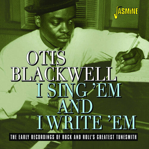 Otis Blackwell: I Sing 'Em & I Write 'Em: The Early Recordings Of Rock & Roll'sGreatest Tunesmith - CD