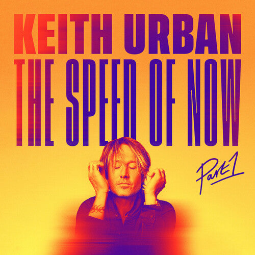 Keith Urban: THE SPEED OF NOW Part 1 - CD