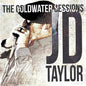 Jd Taylor: Coldwater Sessions - CD