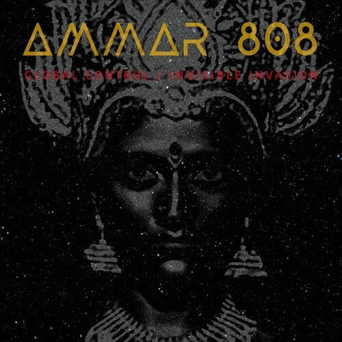 Ammar 808: Global Control / Invisible Invasion - VINYL