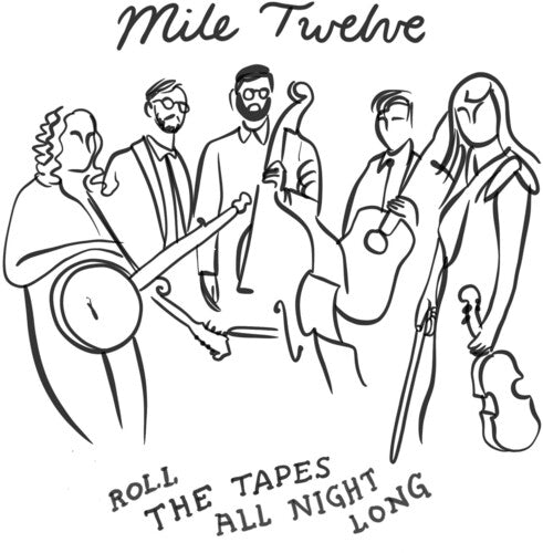 Mile Twelve: Roll The Tapes All Night Long - CD