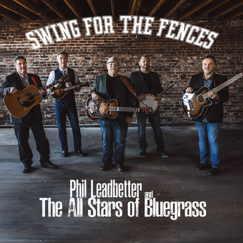 Leadbetter, Phil & the All Stars of Bluegrass: Swing For The Fences - CD