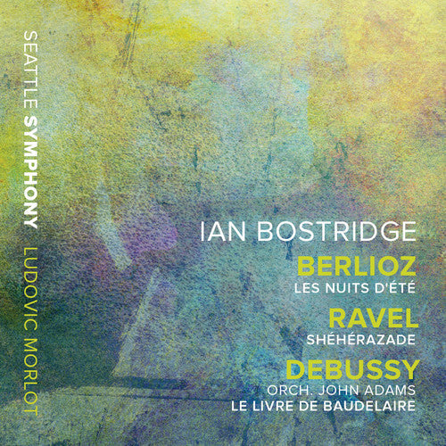 Berlioz / Bostridge / Seattle Symphony: Nuits D'ete / Sheherazade / Livre de Baudelaire - CD