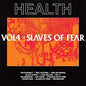 HEALTH: Vol, 4: Slaves Of Fear - VINYL