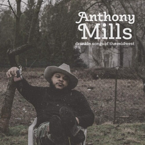 Anthony Mills: Drankin Songs Of The Midwest - VINYL