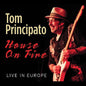 Tom Principato: House On Fire Live In Europe - CD