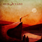 Our Oceans: While Time Disappears - VINYL