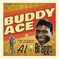 Buddy Ace: Buddy Ace Meets Al 'TNT' Braggs - CD
