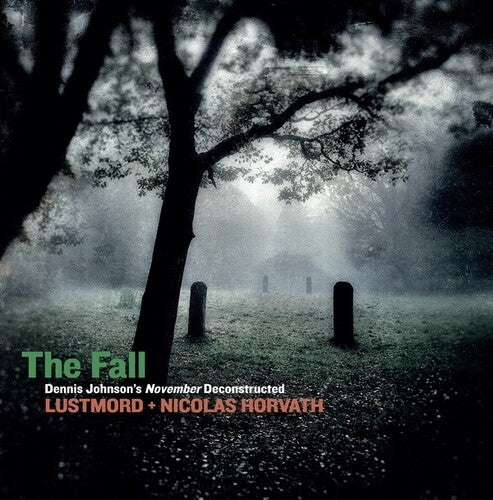 Lustmord / Horvath, Nicolas: The Fall: Dennis Johnson's November Deconstructed - CD