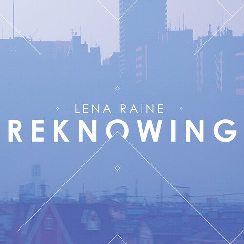 Raine, Lena: Reknowing - VINYL