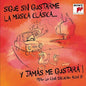 Sigue Sin Gustarme La Musica Clasica Y Jamas Me: Sigue Sin Gustarme La Musica Clasica Y Jamas Me Gustara / Various - CD