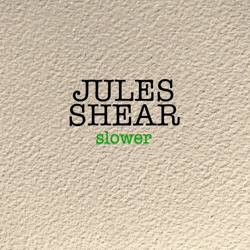 Jules Shear: Slower - CD
