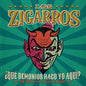 Los Zigarros: Que Demonios Hago Yo Aqui? En Directo Desde Madrid - VINYL